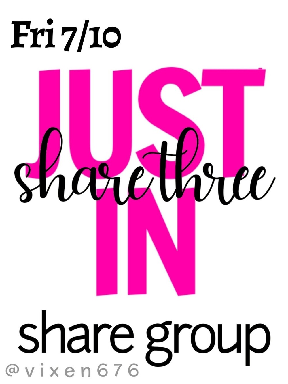 ❌ CLOSED‼️🖤 FRI 7/10 SHARE 3 JUST IN Share Group
